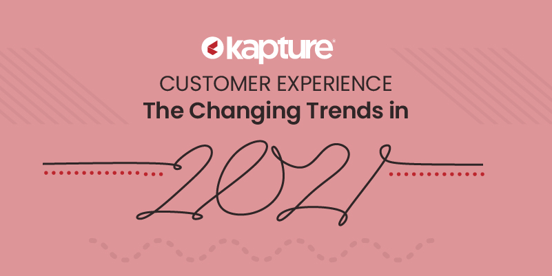 Customer Experience- Changing trends in 2021